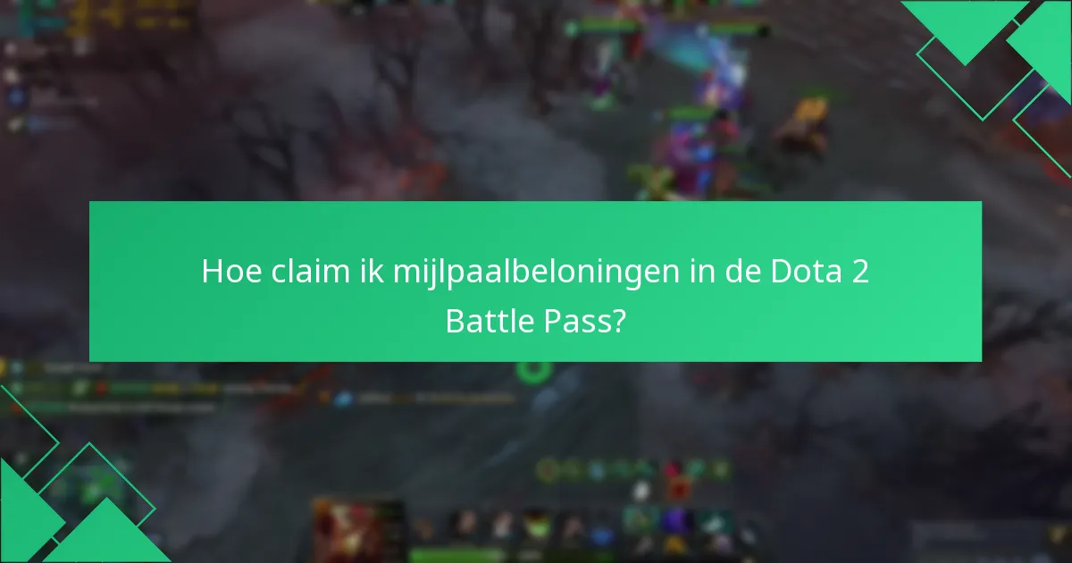 Hoe claim ik mijlpaalbeloningen in de Dota 2 Battle Pass?