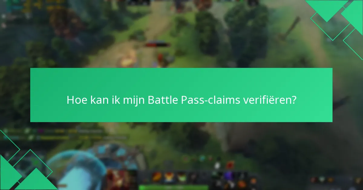 Hoe kan ik mijn Battle Pass-claims verifiëren?