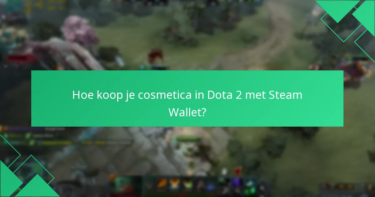 Hoe koop je cosmetica in Dota 2 met Steam Wallet?