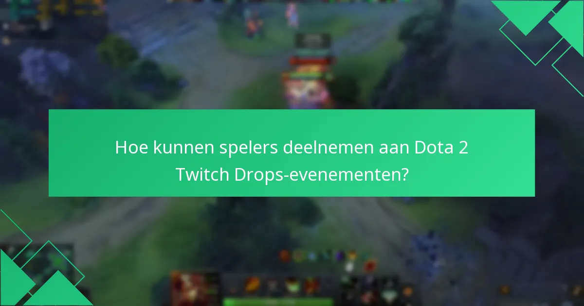 Wanneer zijn de aankomende Dota 2 Twitch Drops-evenementen?