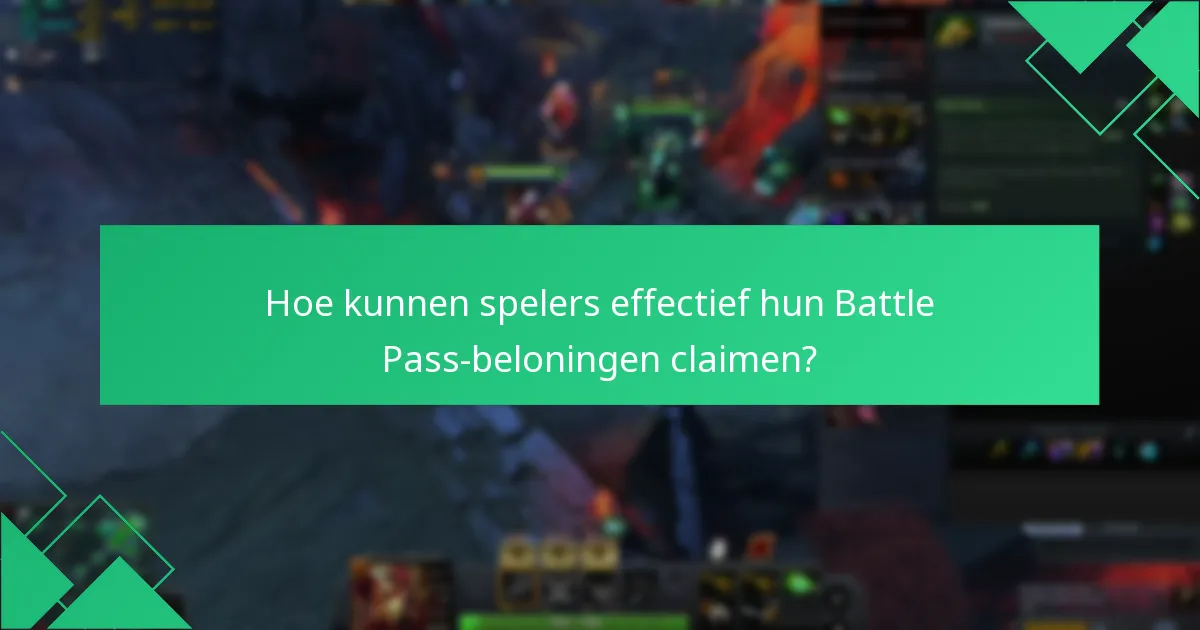 Hoe kunnen spelers effectief hun Battle Pass-beloningen claimen?