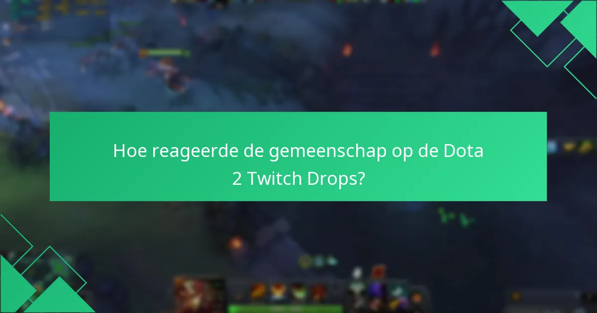 Hoe reageerde de gemeenschap op de Dota 2 Twitch Drops?