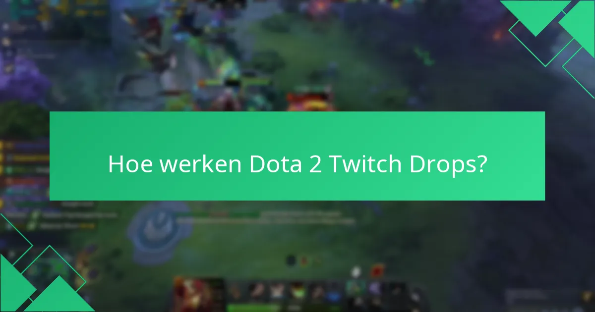 Welke Twitch streams komen in aanmerking voor Dota 2 Drops?