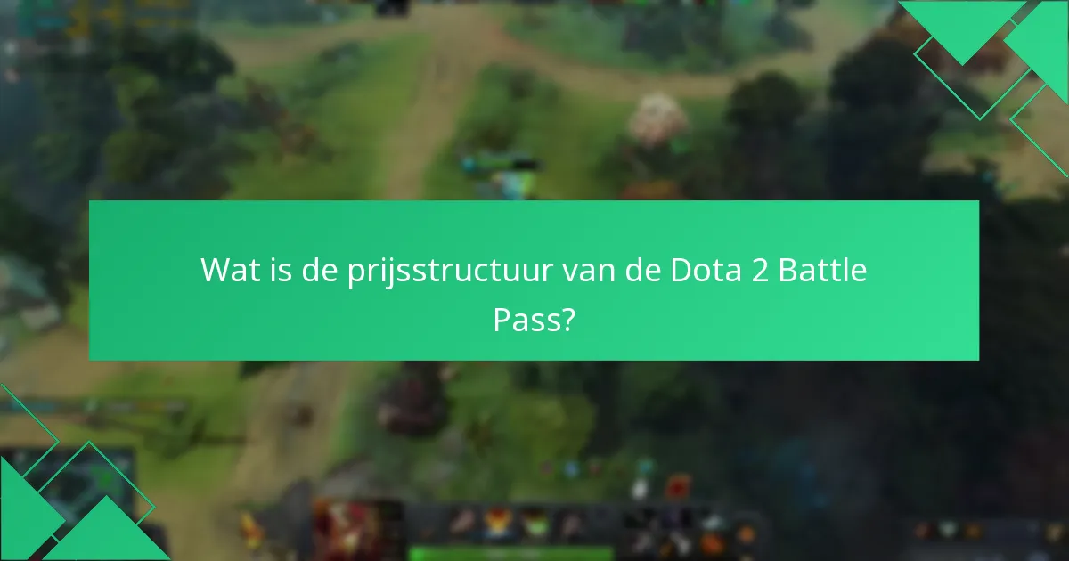 Wat is de prijsstructuur van de Dota 2 Battle Pass?