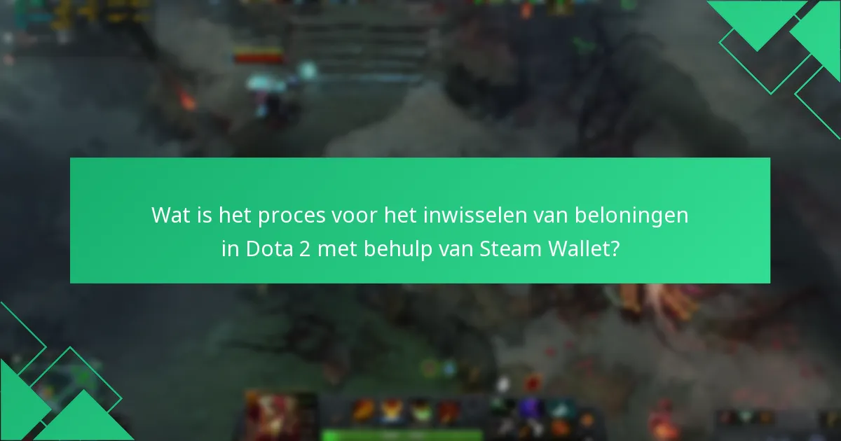 Hoe kan ik mijn accountinstellingen met betrekking tot Steam Wallet en Dota 2 beheren?