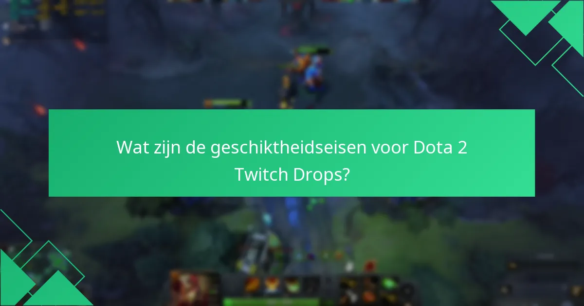 Hoe beïnvloedt kijkersbetrokkenheid Dota 2 Twitch Drops?