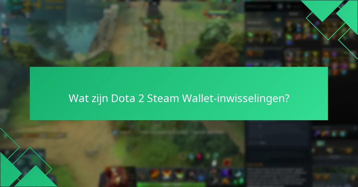 Wat zijn de alternatieven voor het gebruik van Steam Wallet voor Dota 2-aankopen?