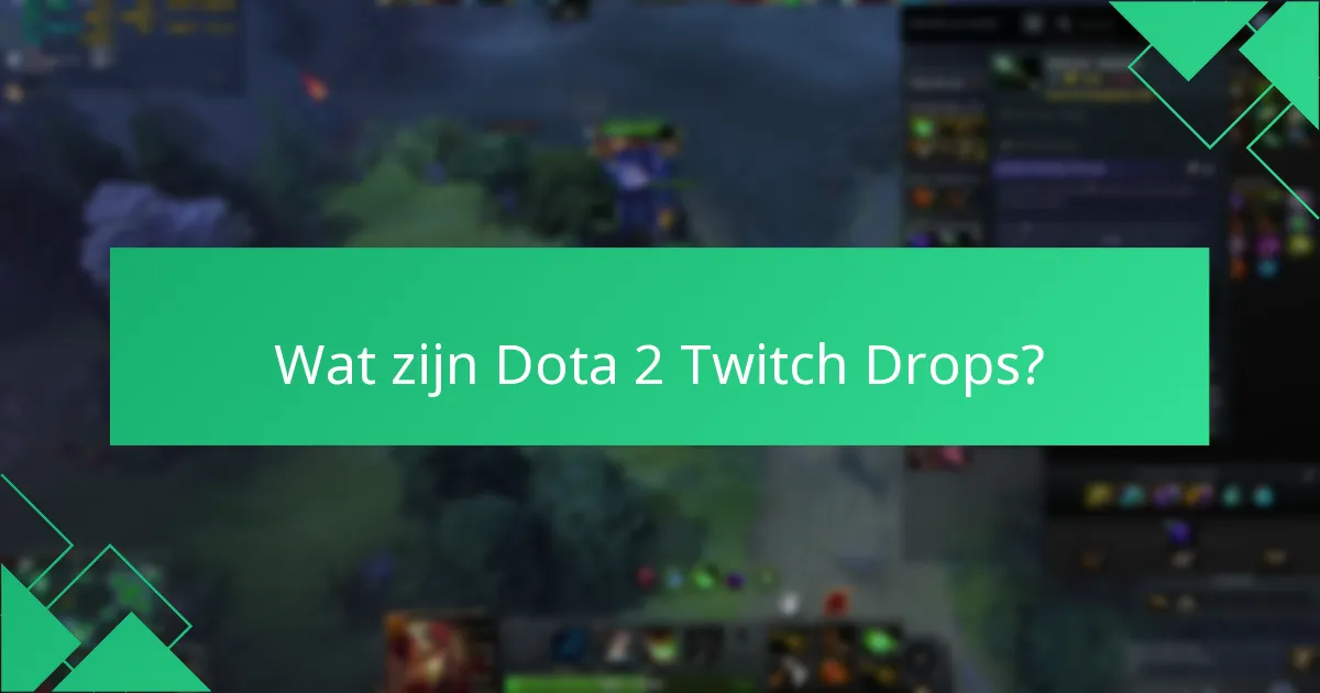 Welke soorten beloningen kunnen worden verdiend met Dota 2 Twitch Drops?